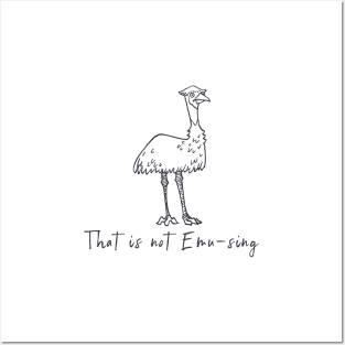 That is not Emu-sing Posters and Art